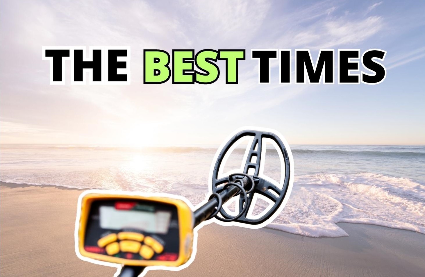 The Best Times for metal detecting on the beach.
