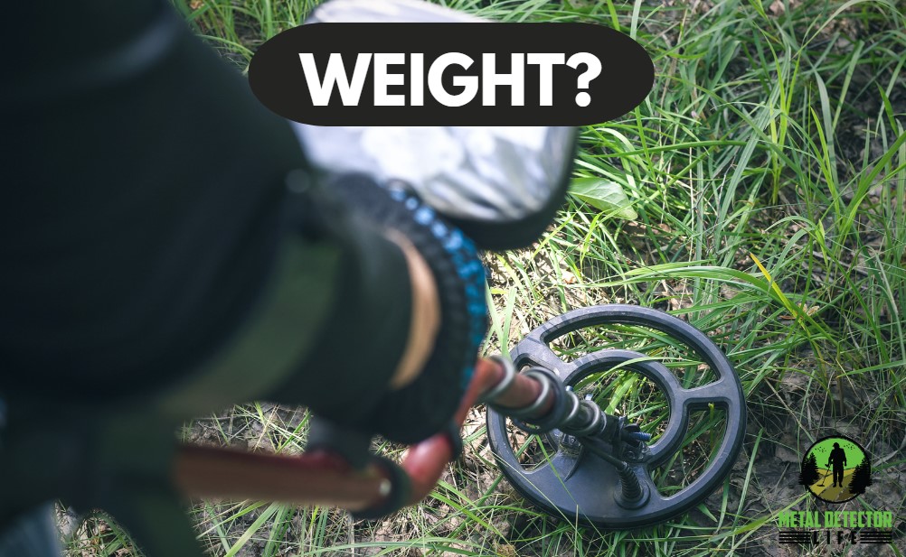 The weight of a metal detector.